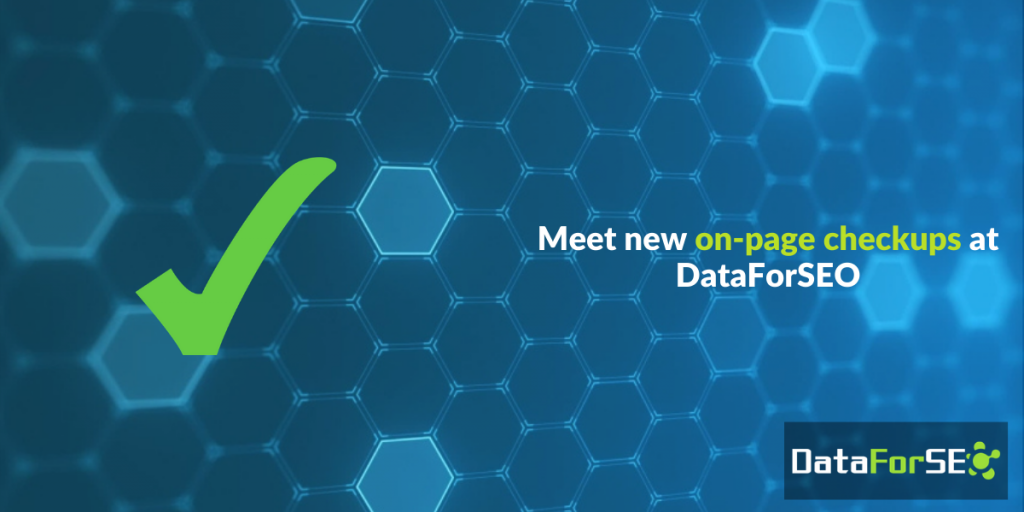 New On-Page API checkups at DataforSEO